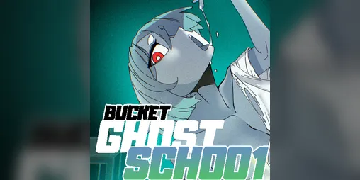 BUCKET GHOST SCHOOL
