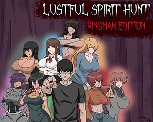 Lustful Spirit Hunt (Ringman Edition) (WIP)
