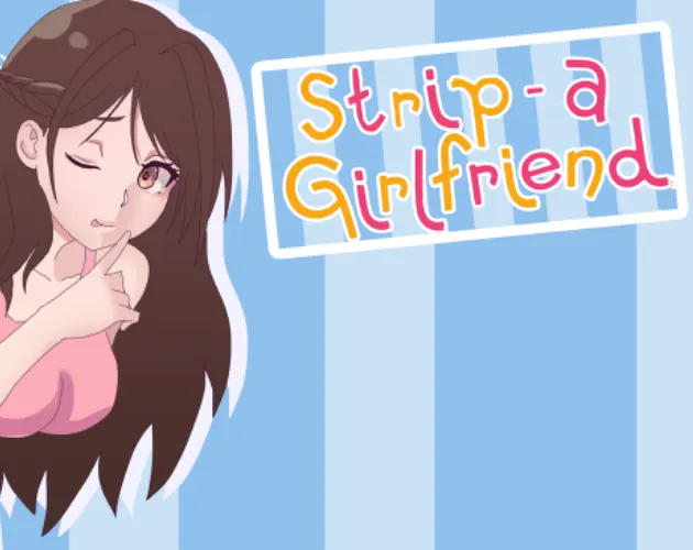 Strip a Girlfriend!