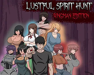 Lustful Spirit Hunt (Ringman Edition) (WIP)