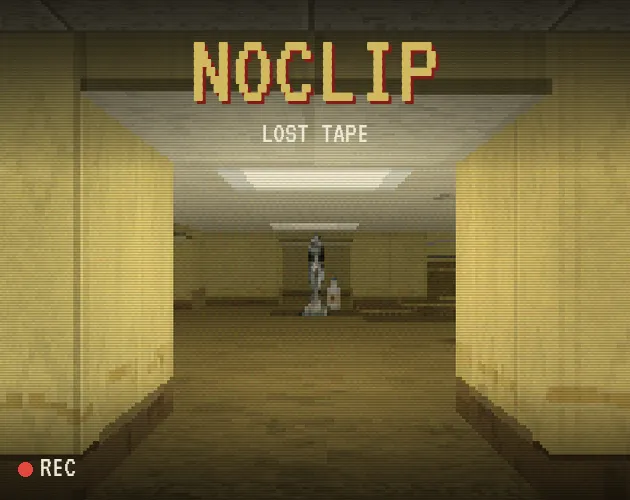 NOCLIP: LOST TAPE