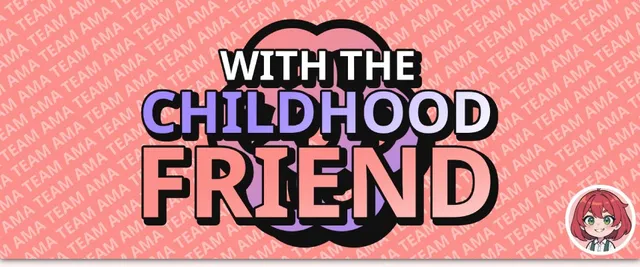 With The Childhood Friend
